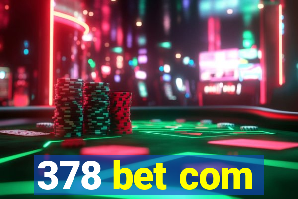 378 bet com